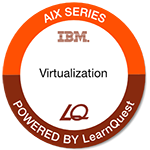 LearnQuest IBM AIX Virtualization LearnQuest IBM AIX Virtualization
